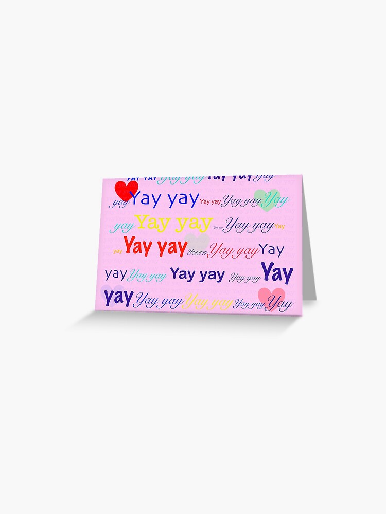 Yay Yay Greeting Card By Monicaartist Redbubble