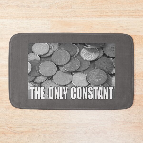 Item preview, The Only Constant Is Change designed and sold by Slydell1.