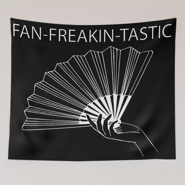 Item preview, Fan Freakin Tastic designed and sold by Slydell1.