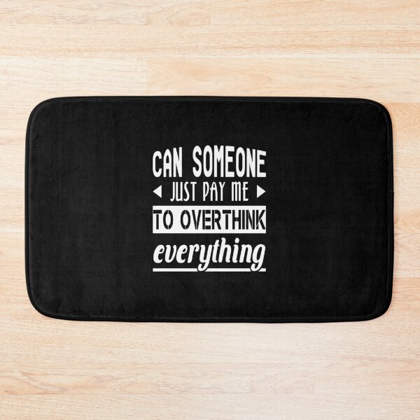 Item preview, Can Someone Just Pay Me To Overthink Everything designed and sold by T-shirt For You.