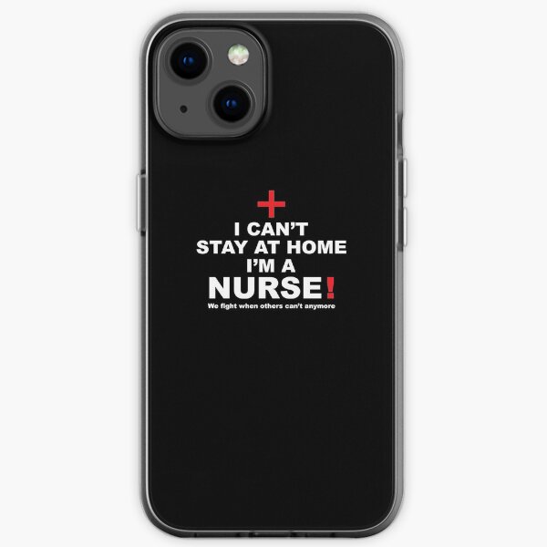 I can't stay at home i'm a nurse ! we fight when others can't anymore conquer covid 19 nurse iPhone Soft Case