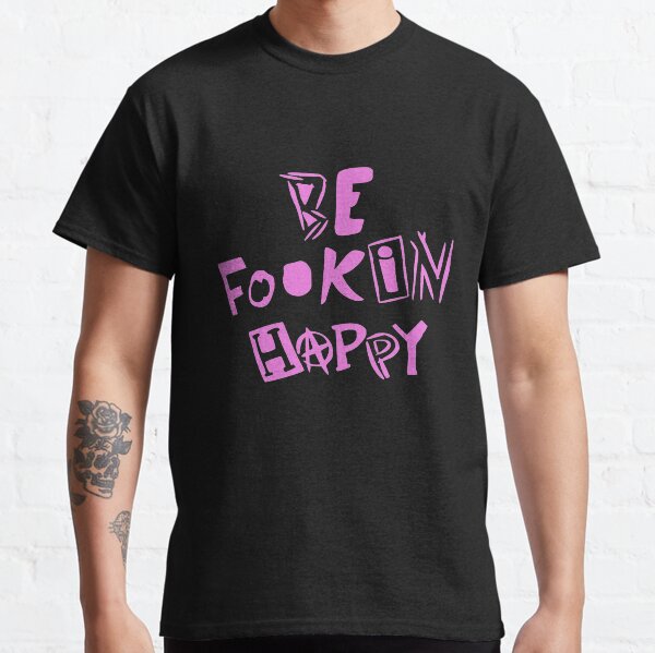 YungBlud - Soyez Fookin heureux T-shirt classique