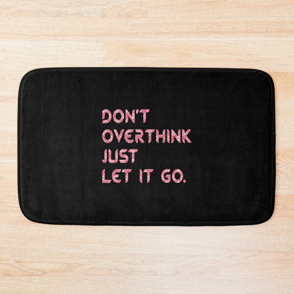 Item preview, Don't Overthink Just Let It Go - Funny Overthink designed and sold by T-shirt For You.