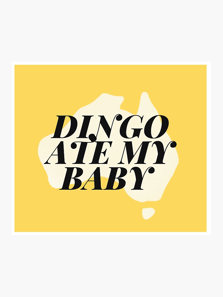 "Dingo Ate My Baby" Sticker for Sale by sophiegblake1 | Redbubble