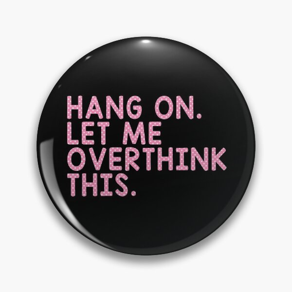Item preview, Hang On Let Me Overthink This designed and sold by T-shirt For You.