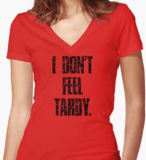 I DON'T FEEL TARDY. - STRIPES Women's Fitted V-Neck T-Shirt