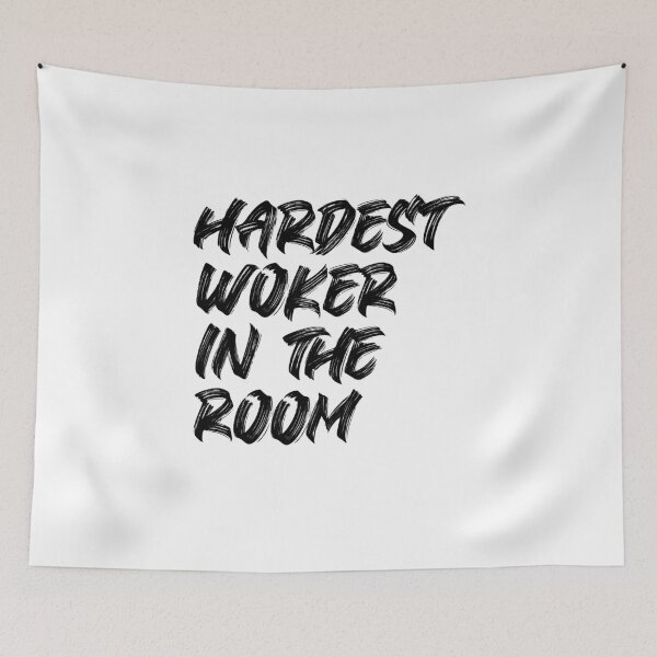 Item preview, Hardest Worker In The Room designed and sold by Knity.