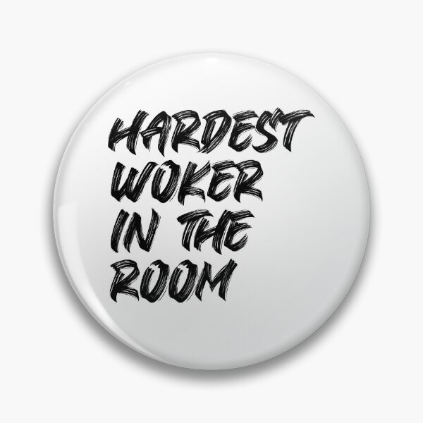 Item preview, Hardest Worker In The Room designed and sold by Knity.