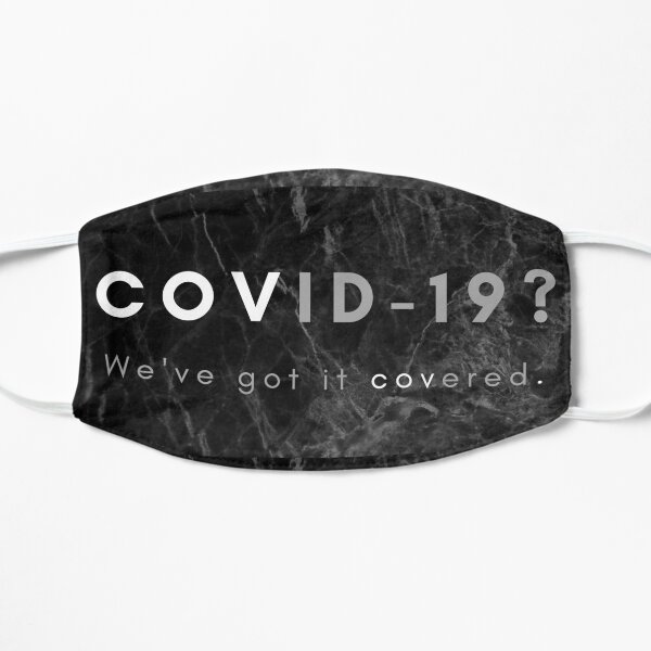 We've got it covered Flat Mask