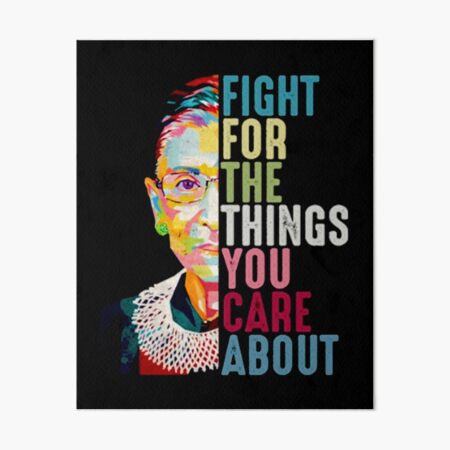 Vintage Fight For The Things You Care About RBG Ruth B Art Board Print
