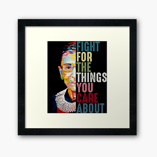 Vintage Fight For The Things You Care About RBG Ruth B Framed Art Print