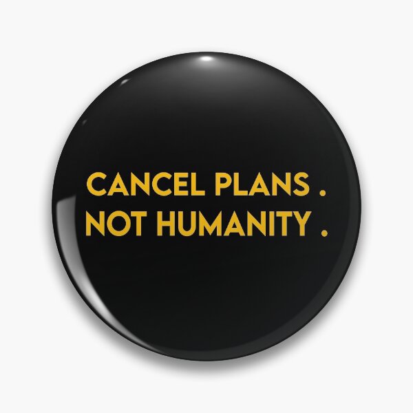 Item preview, Cancel plans, Not humanity funny quotes memes designed and sold by Malcom Kz.