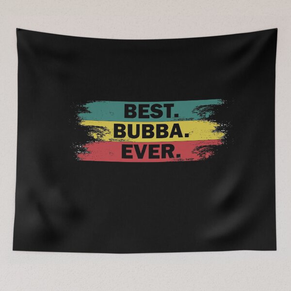 Item preview, Best Bubba Ever Humor Dads designed and sold by thehafdesigner.