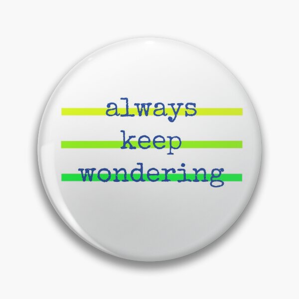 Item preview, Always keep wondering designed and sold by PipAndTheSea.