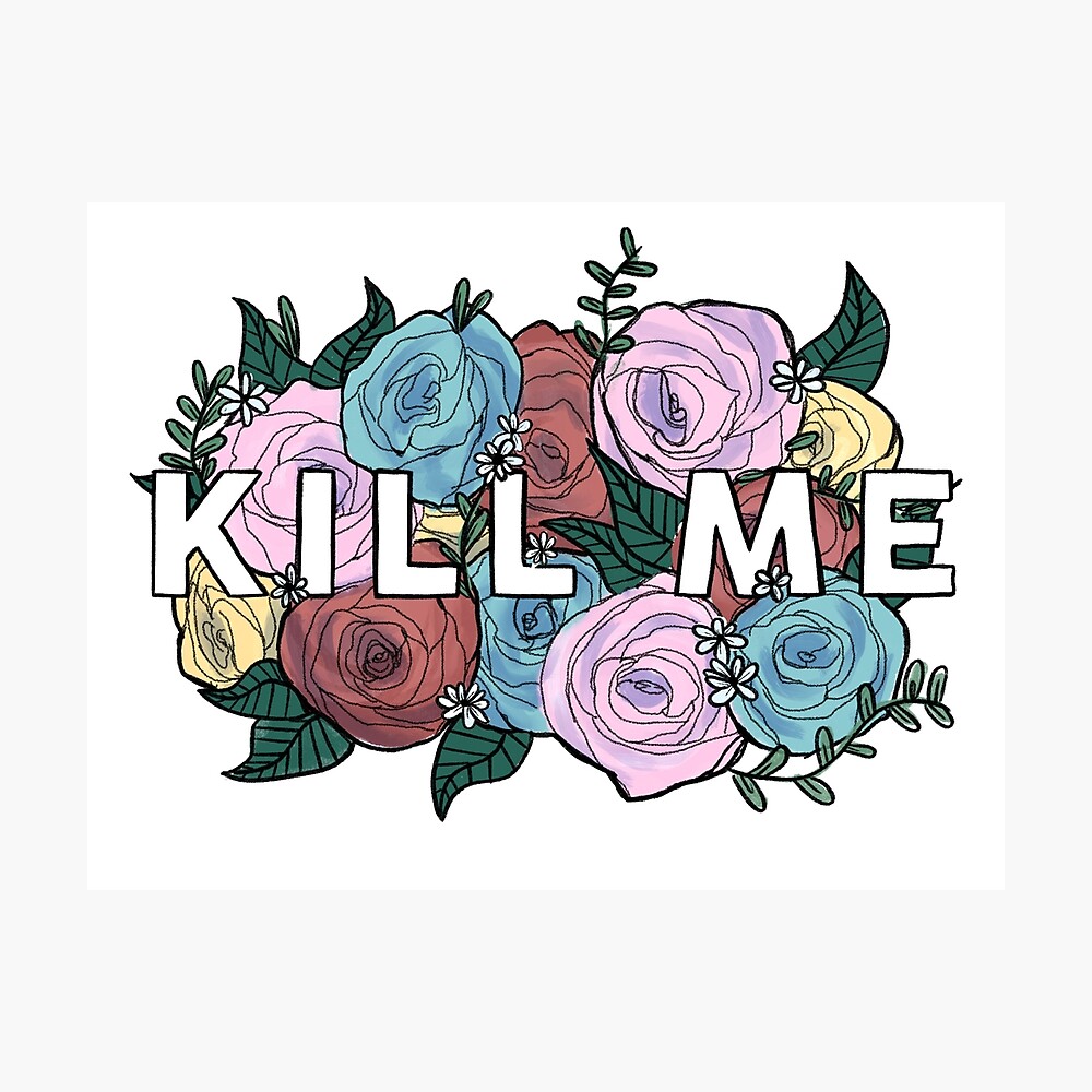 Roses Kill Me Poster By Lyssettes Redbubble