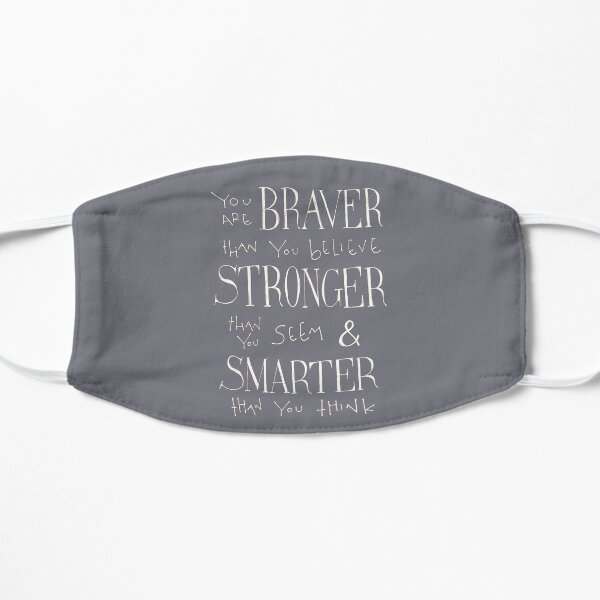 You are Braver Flat Mask