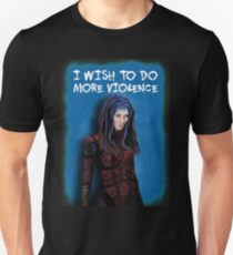Illyria - I wish to do more violence Unisex T-Shirt