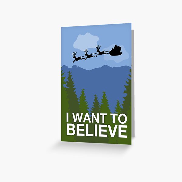 I Want to Believe Greeting Card