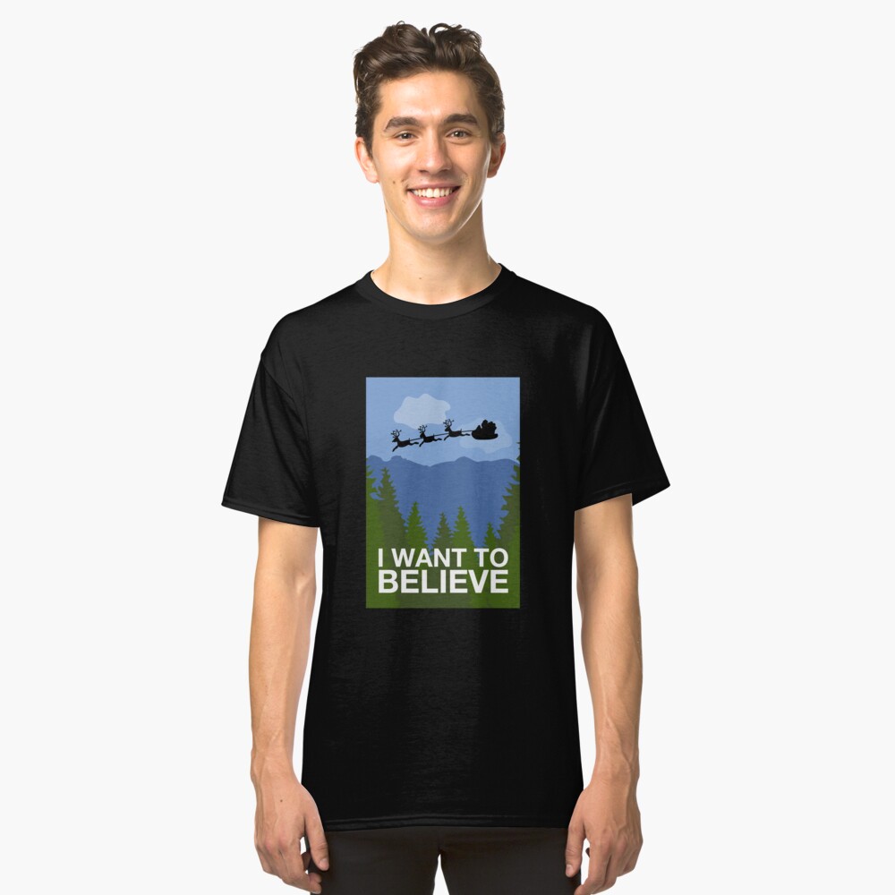 I Want to Believe Classic T-Shirt