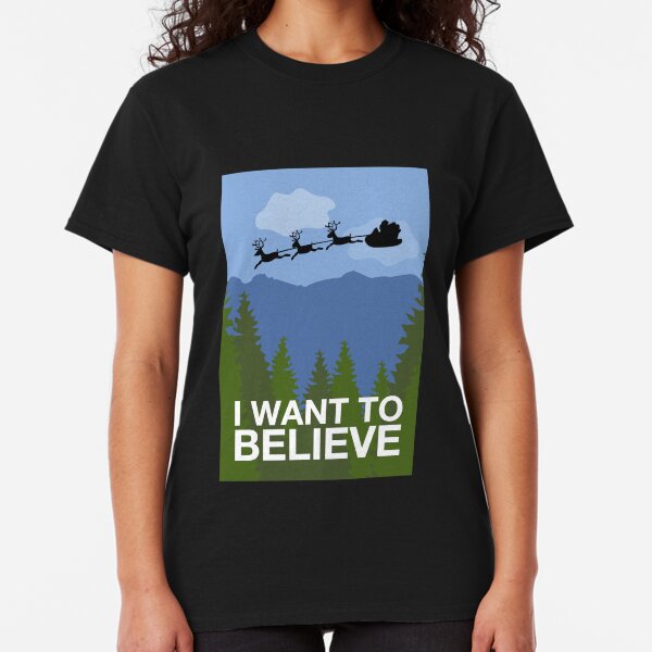 I Want to Believe Classic T-Shirt