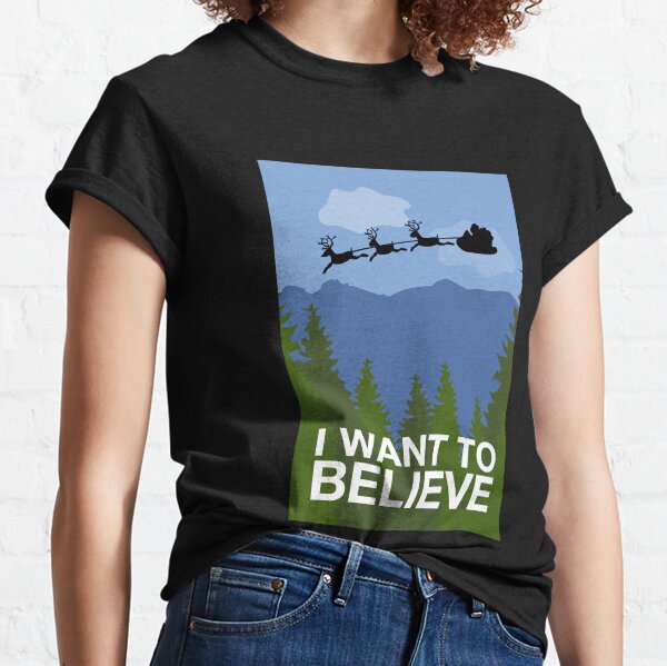 I Want to Believe Classic T-Shirt
