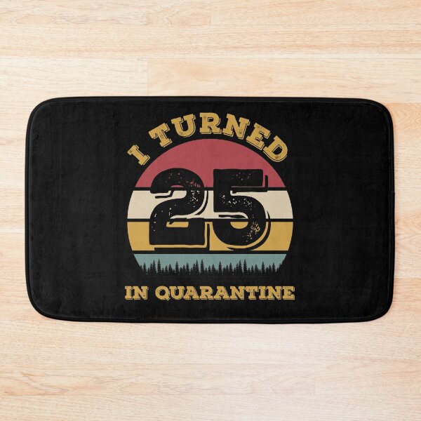 Item preview, I Turned 25 In Quarantine Funny 2020 Birthday designed and sold by ZeLittleFamily.