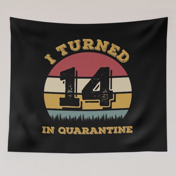 Item preview, I Turned 14 In Quarantine Funny 2020 Birthday designed and sold by ZeLittleFamily.