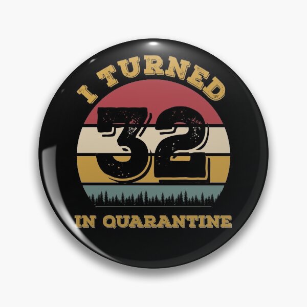 Item preview, I Turned 32 In Quarantine Funny 2020 Birthday designed and sold by ZeLittleFamily.
