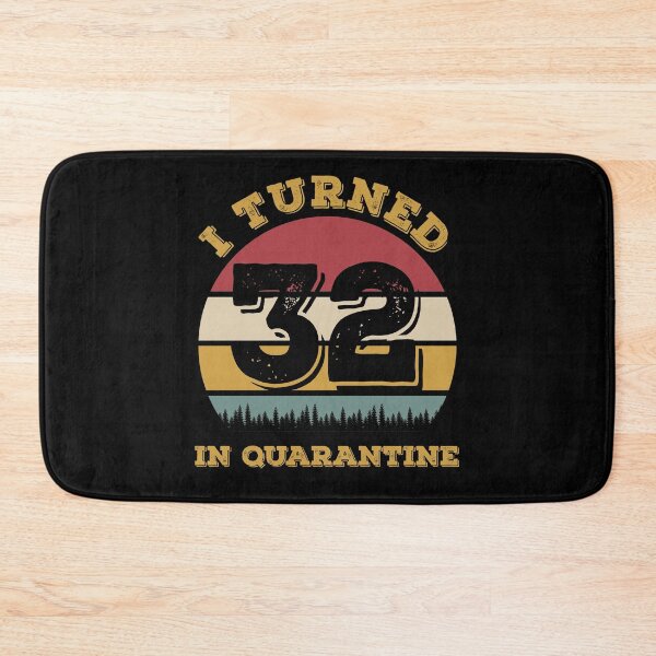 Item preview, I Turned 32 In Quarantine Funny 2020 Birthday designed and sold by ZeLittleFamily.