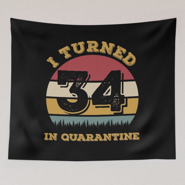 Item preview, I Turned 34 In Quarantine Funny 2020 Birthday designed and sold by ZeLittleFamily.