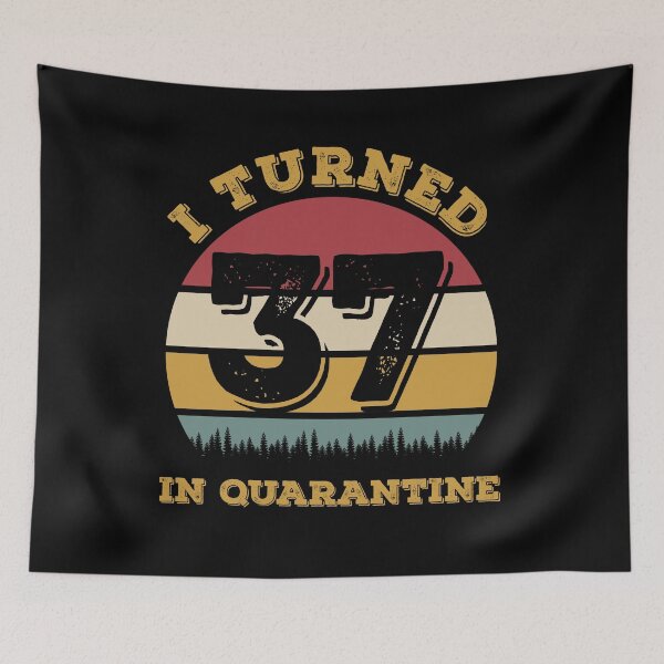 Item preview, I Turned 37 In Quarantine Funny 2020 Birthday designed and sold by ZeLittleFamily.