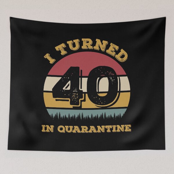 Item preview, I Turned 40 In Quarantine Funny 2020 Birthday designed and sold by ZeLittleFamily.