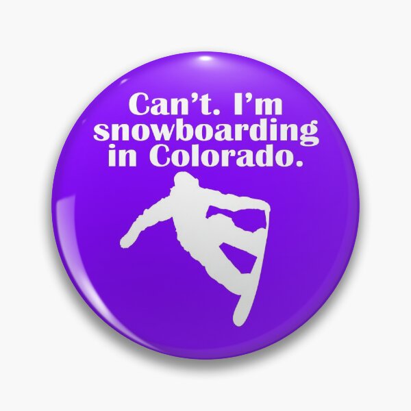 Item preview, Can't. I'm snowboarding in Colorado. designed and sold by flipper42.