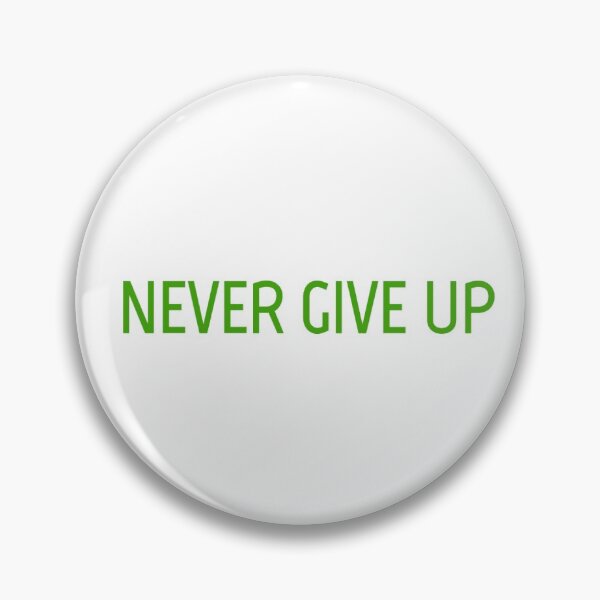 Item preview, NEVER GIVE UP designed and sold by mikoala50.