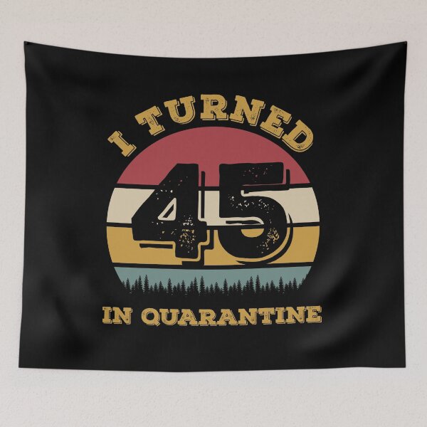Item preview, I Turned 45 In Quarantine Funny 2020 Birthday designed and sold by ZeLittleFamily.