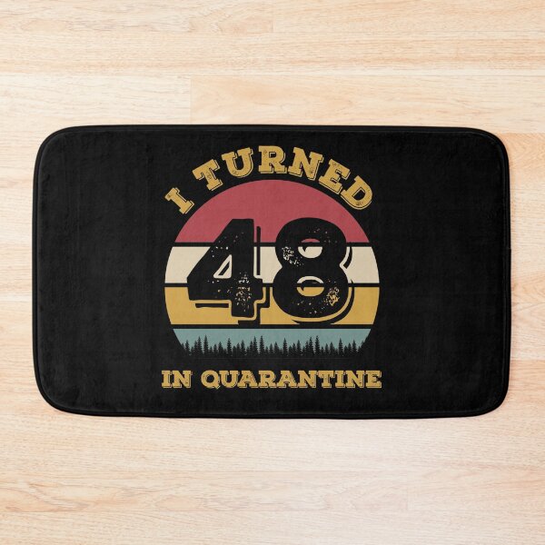 Item preview, I Turned 48 In Quarantine Funny 2020 Birthday designed and sold by ZeLittleFamily.