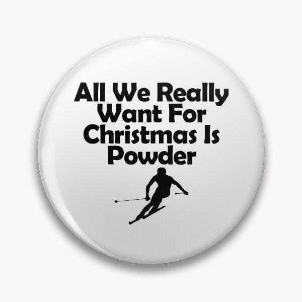 Item preview, All We Really Want For Christmas Is Powder designed and sold by flipper42.