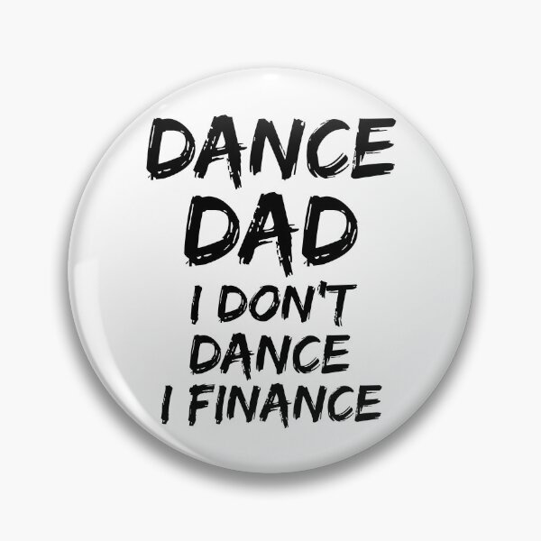 Item preview, Dance Dad I Don't Dance I Finance Father's Day Gift designed and sold by TNDesignStudio.