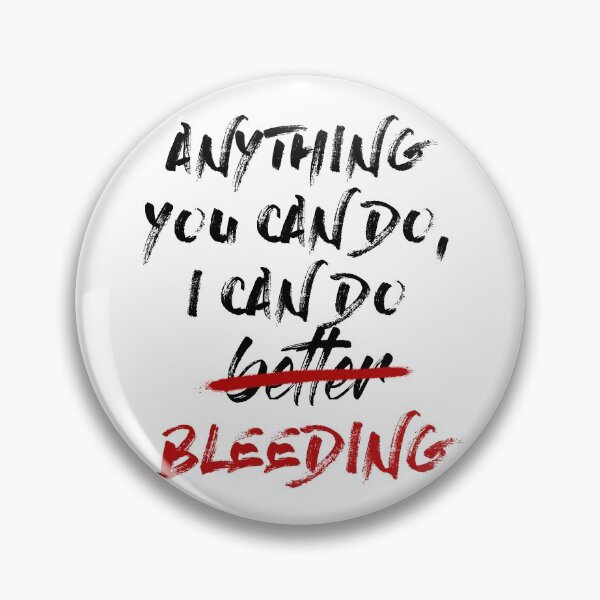 Item preview, Anything You Can Do, I Can Do Bleeding. designed and sold by mensijazavcevic.