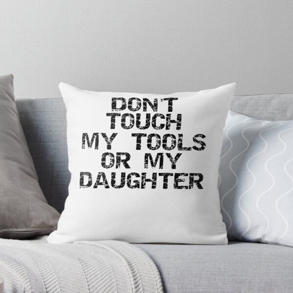 Item preview, Don't Touch My Tools or My Daughter Father's Day Gift designed and sold by TNDesignStudio.
