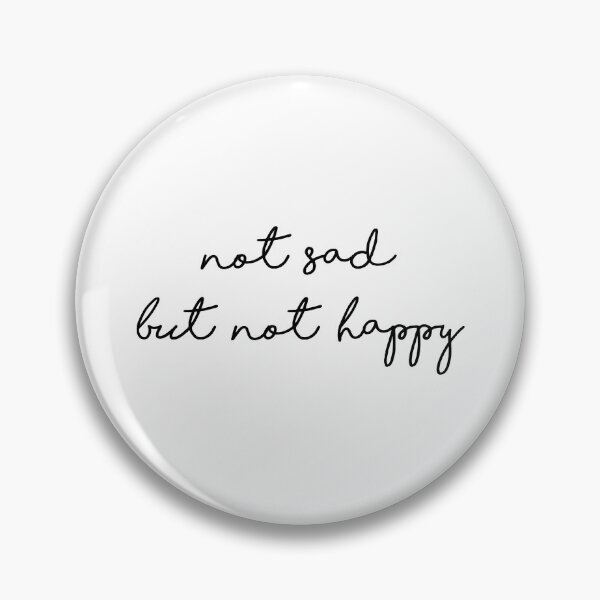 Item preview, Not sad but not happy designed and sold by chrismanubag.
