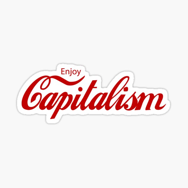 Enjoy Capitalism Sticker