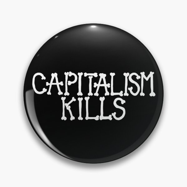 Item preview, Capitalism Kills designed and sold by RAWWR.