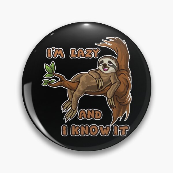 Item preview, I'm Lazy And I Know It | Sloth Sleeping Animal designed and sold by anziehend.