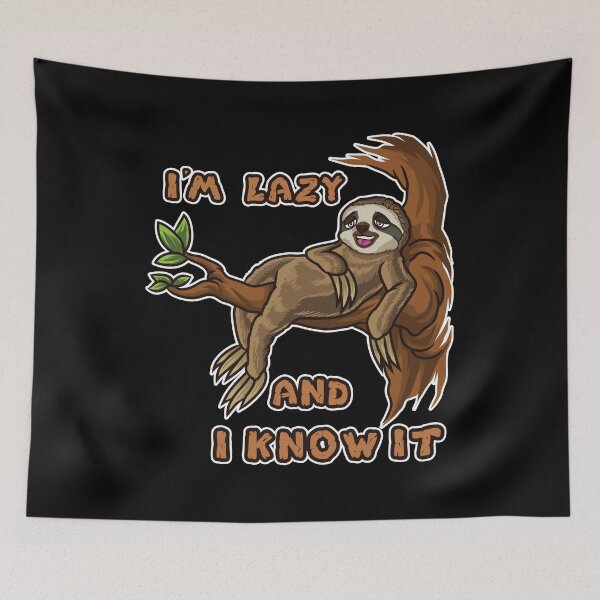 Item preview, I'm Lazy And I Know It | Sloth Sleeping Animal designed and sold by anziehend.
