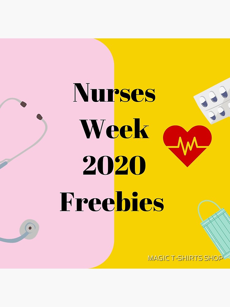 "Nurses Week 2020 Freebies" Poster for Sale by matelasse34 Redbubble