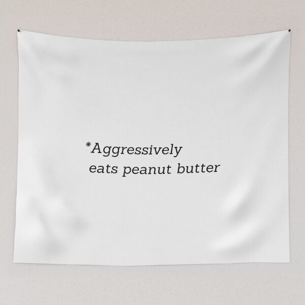 Item preview, Aggressively eats peanut butter designed and sold by Artsy AF.