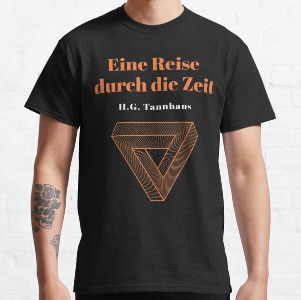 Eine Reise durch die Zeit - H.G. Tannhaus DARK Classic T-Shirt