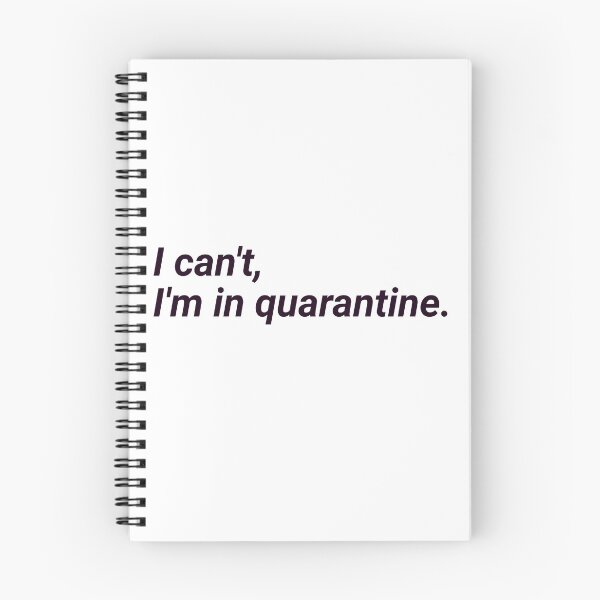 Item preview, I can't I'm in quarantine. designed and sold by emlouisec13.