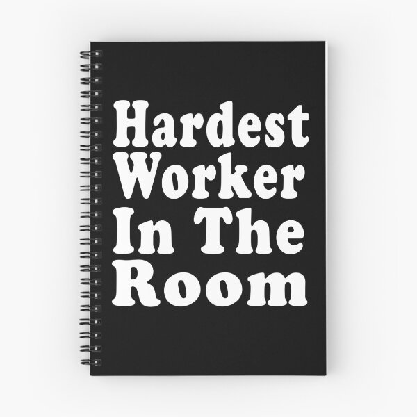 Item preview, Hardest worker in the room designed and sold by Mirnamar.